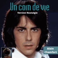 alain chamfort un coin de vie (version nostalgie) (a cee's way)